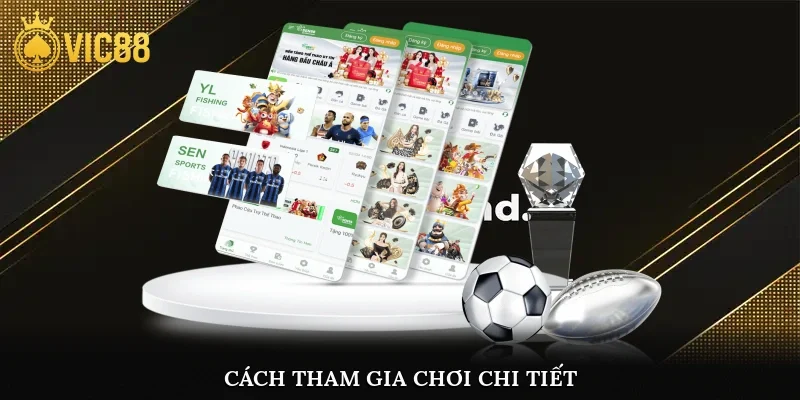 Cách tham gia chơi chi tiết