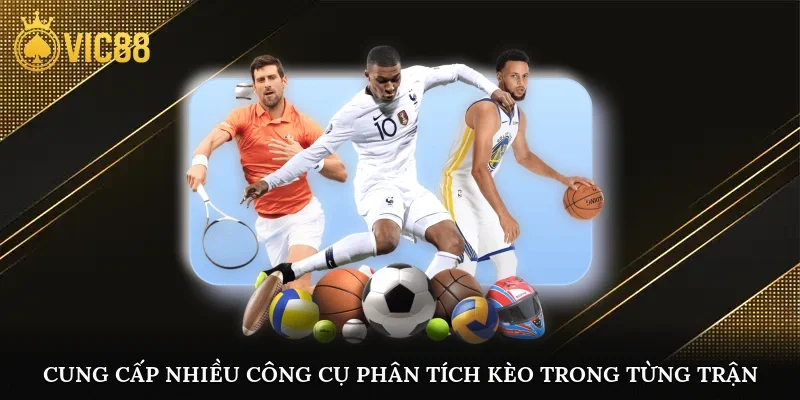 Cung cấp nhiều công cụ phân tích kèo trong từng trận