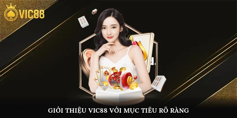 Giới thiệu vic88 với mục tiêu rõ ràng