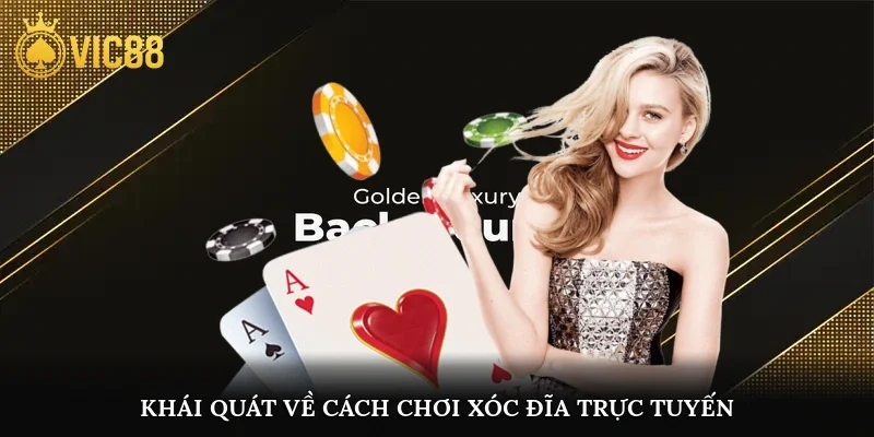 Khái quát về cách chơi xóc đĩa trực tuyến