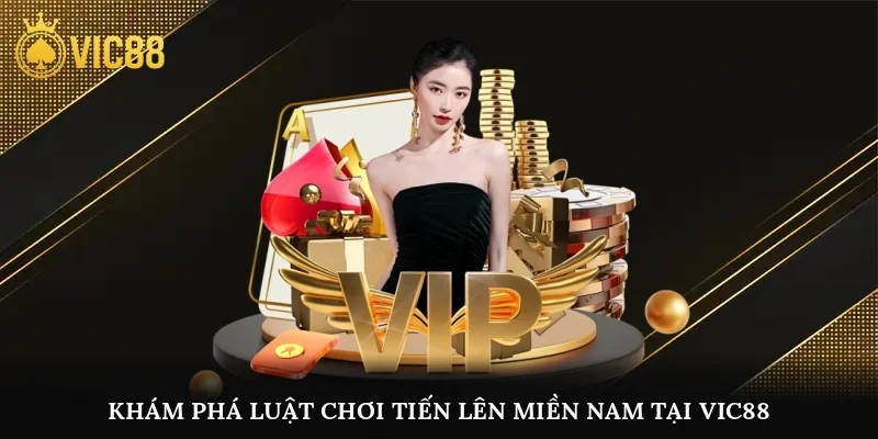 Khám phá luật chơi tiến lên miền Nam tại vic88