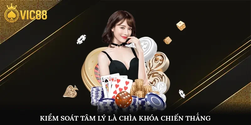 Kiểm soát tâm lý là chìa khóa chiến thắng