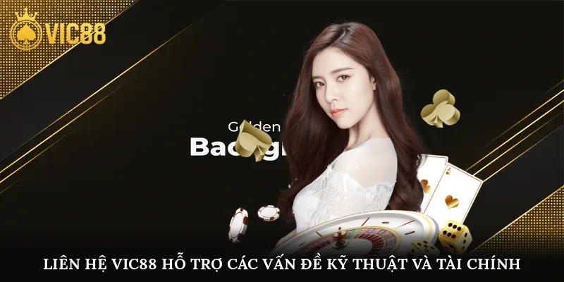 Liên hệ vic88 hỗ trợ các vấn đề kỹ thuật và tài chính