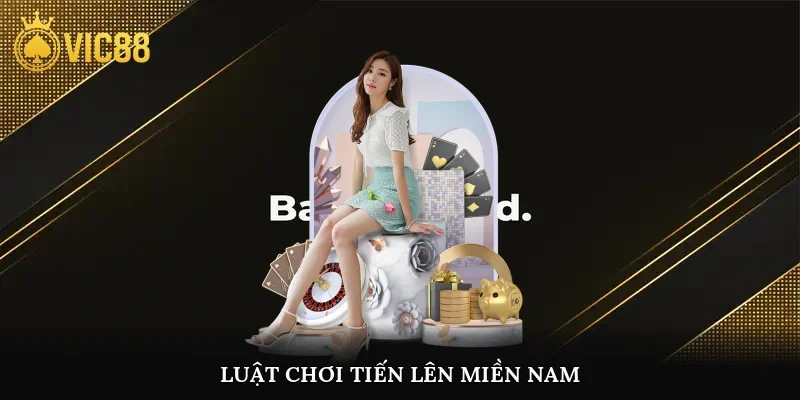 Luật chơi Tiến Lên Miền Nam