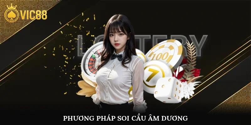 Phương pháp soi cầu âm dương