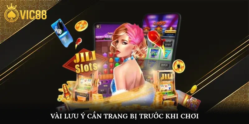 Vài lưu ý cần trang bị trước khi chơi