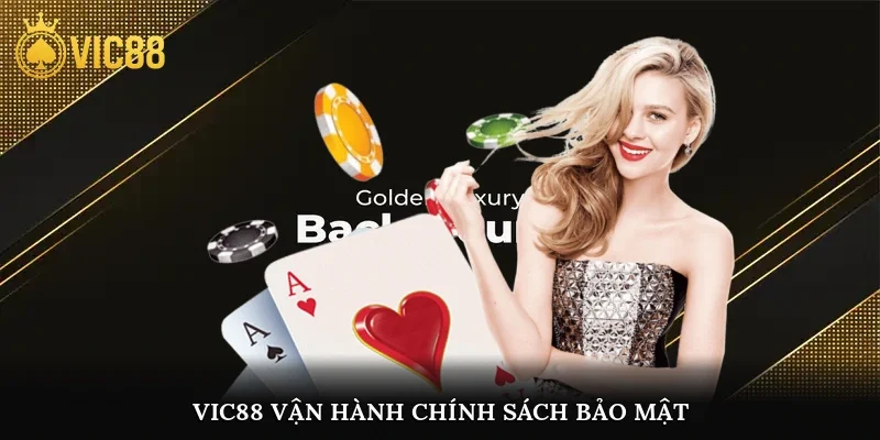 Vic88 vận hành chính sách bảo mật